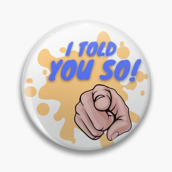 Item preview, I Told You So! designed and sold by AntielARt.