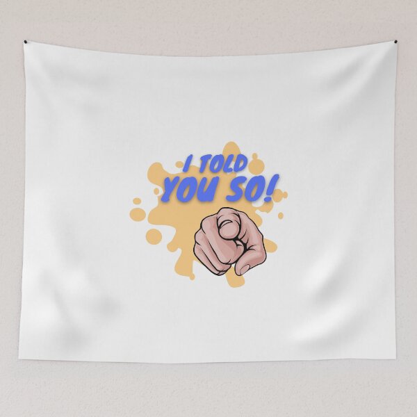 Item preview, I Told You So! designed and sold by AntielARt.