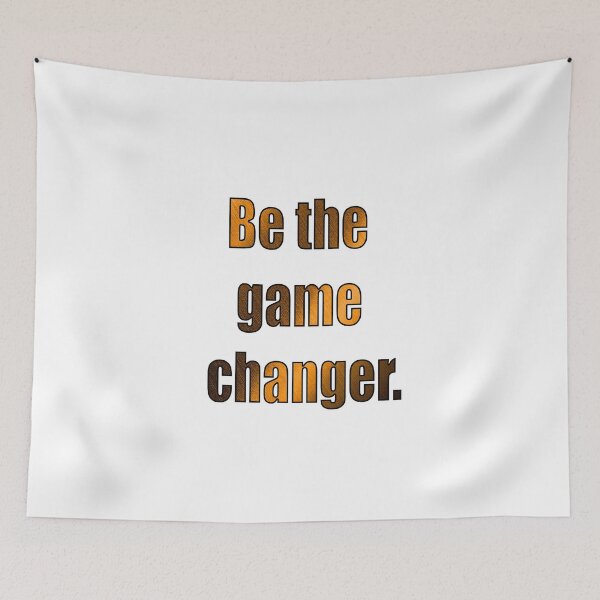 Item preview, Be The Game Changer designed and sold by VitezCrni.