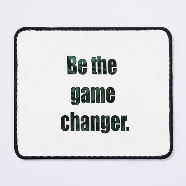 Item preview, Be The Game Changer Green designed and sold by VitezCrni.