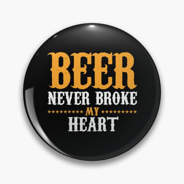 Item preview, Beer Never Broke My Heart designed and sold by PosterTreasured.