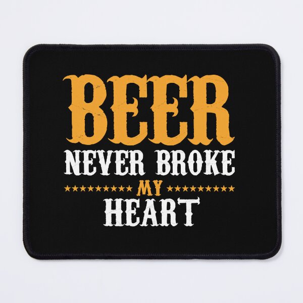 Item preview, Beer Never Broke My Heart designed and sold by PosterTreasured.