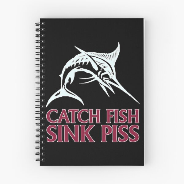 Item preview, Catch Fish, Sink Piss - Black designed and sold by PosterTreasured.