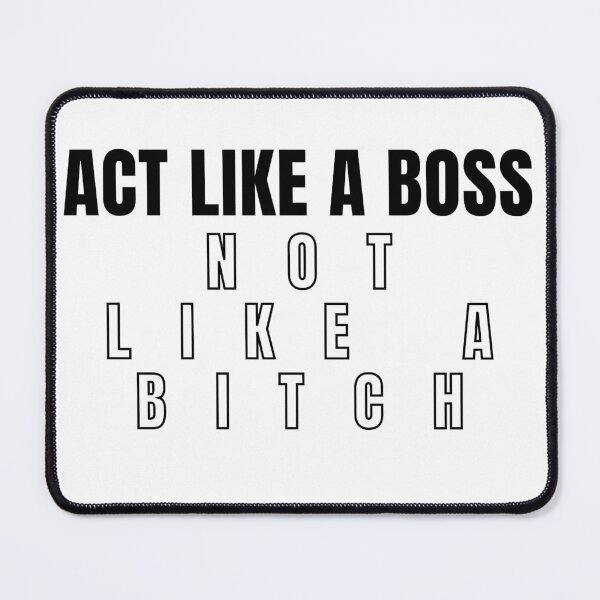 Item preview, Act Like A Boss Not Like A Bitch 2 designed and sold by KingsManKind.