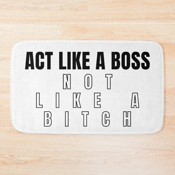 Item preview, Act Like A Boss Not Like A Bitch 2 designed and sold by KingsManKind.