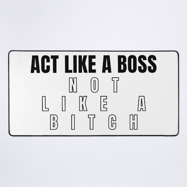 Item preview, Act Like A Boss Not Like A Bitch 2 designed and sold by KingsManKind.