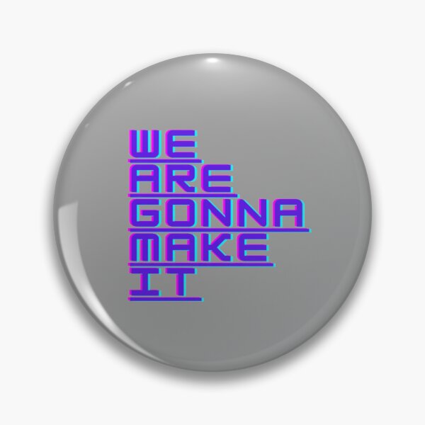 Item preview, WE ARE GONNA MAKE IT designed and sold by TVstuff.