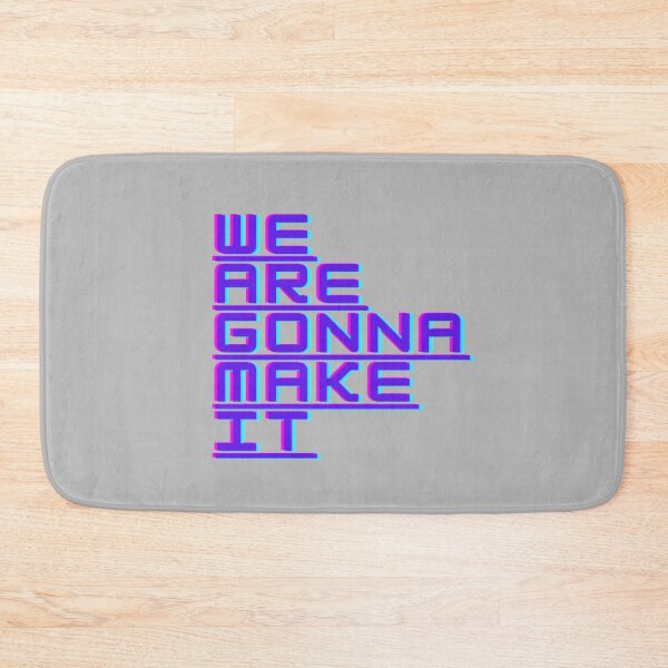 Item preview, WE ARE GONNA MAKE IT designed and sold by TVstuff.