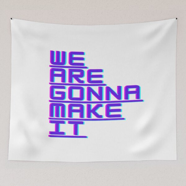 Item preview, WE ARE GONNA MAKE IT designed and sold by TVstuff.