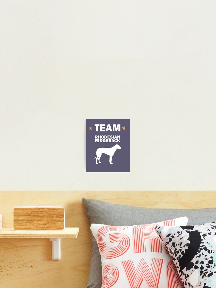 Thumbnail 2 of 3, Photographic Print, Team Rhodesian Ridgeback designed and sold by AlwaysAwesome.