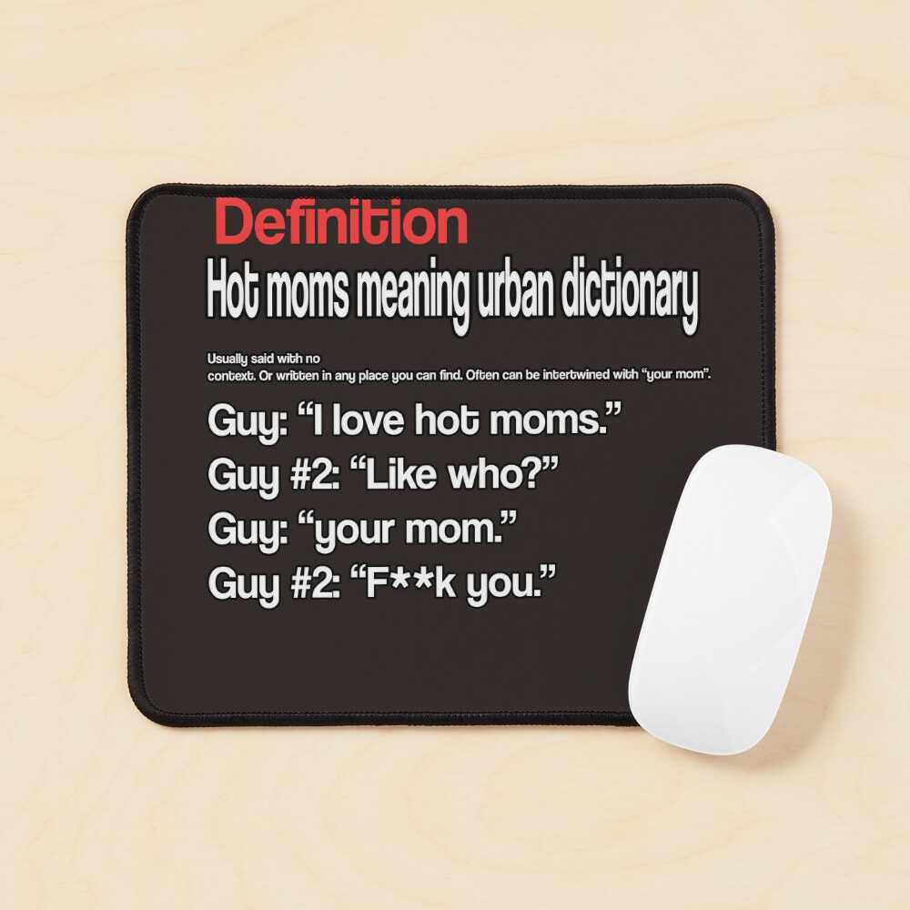 I Love Hot Moms Meaning Urban Dictionary