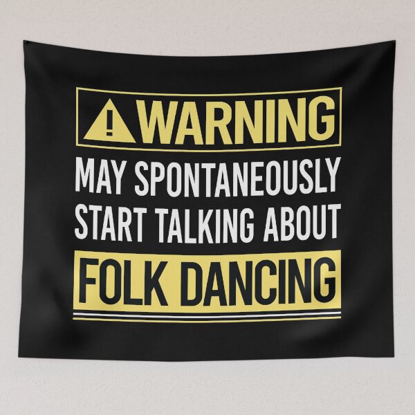 Item preview, Warning About Folk Dancing Dance Dancer designed and sold by WrightTrouble.