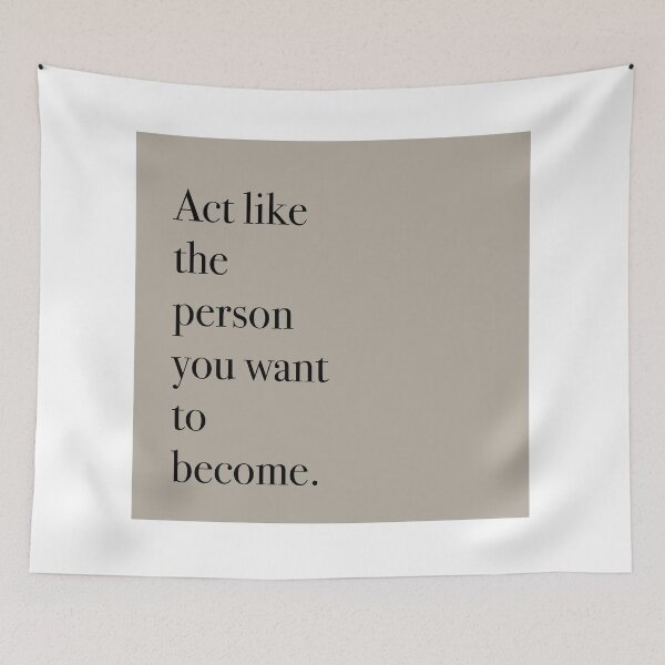 Item preview, Act like the person you want to become designed and sold by Nanee07.