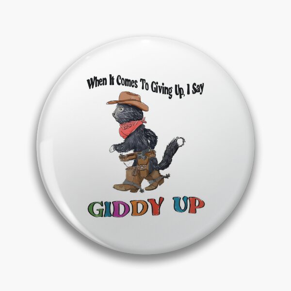 Item preview, When It Comes To Giving Up I Say Giddy Up designed and sold by Big Twelve.
