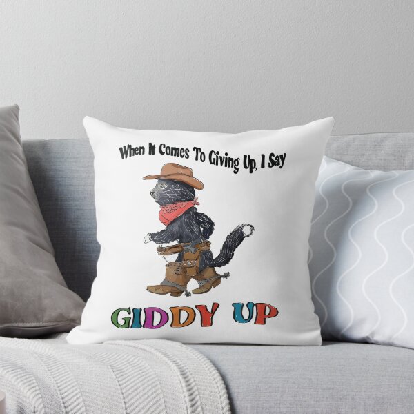 Item preview, When It Comes To Giving Up I Say Giddy Up designed and sold by Big Twelve.