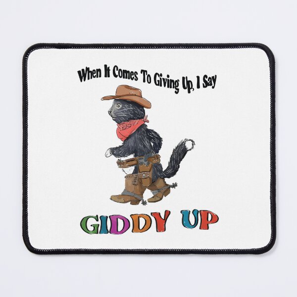 Item preview, When It Comes To Giving Up I Say Giddy Up designed and sold by Big Twelve.