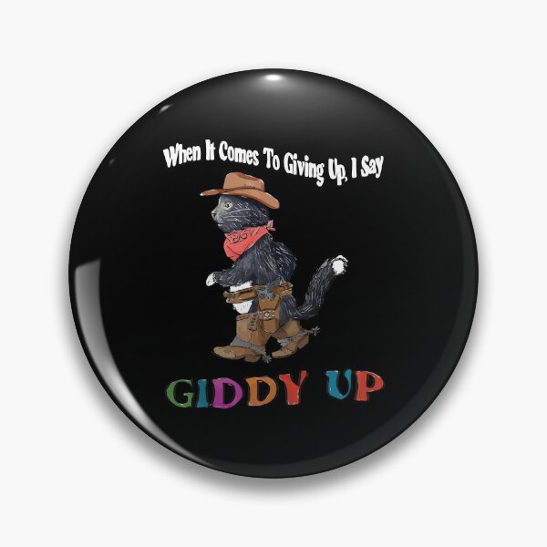 Item preview, When It Comes To Giving Up I Say Giddy Up designed and sold by Big Twelve.