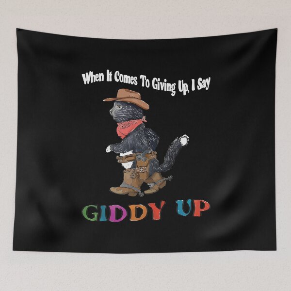 Item preview, When It Comes To Giving Up I Say Giddy Up designed and sold by Big Twelve.