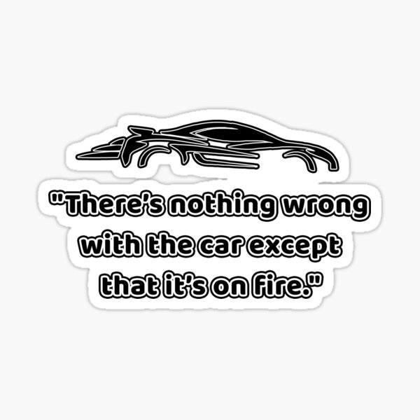 there-is-nothing-wrong-with-the-car-sticker-for-sale-by-markos807