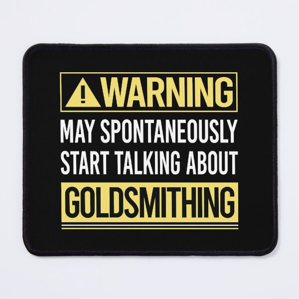 Item preview, Warning About Goldsmithing Goldsmith designed and sold by WrightTrouble.