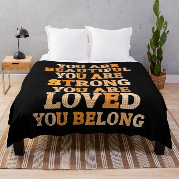 Item preview, You Are Beautiful You Are Strong You Are Loved You Belong designed and sold by designerpriti.