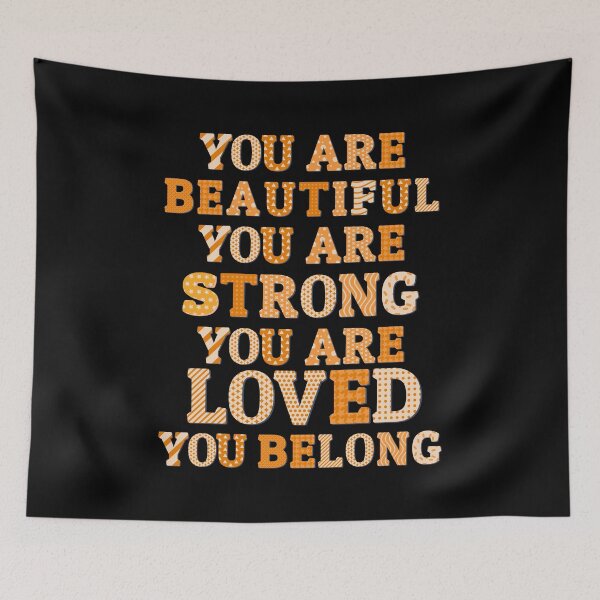 Item preview, You Are Beautiful You Are Strong You Are Loved You Belong designed and sold by designerpriti.