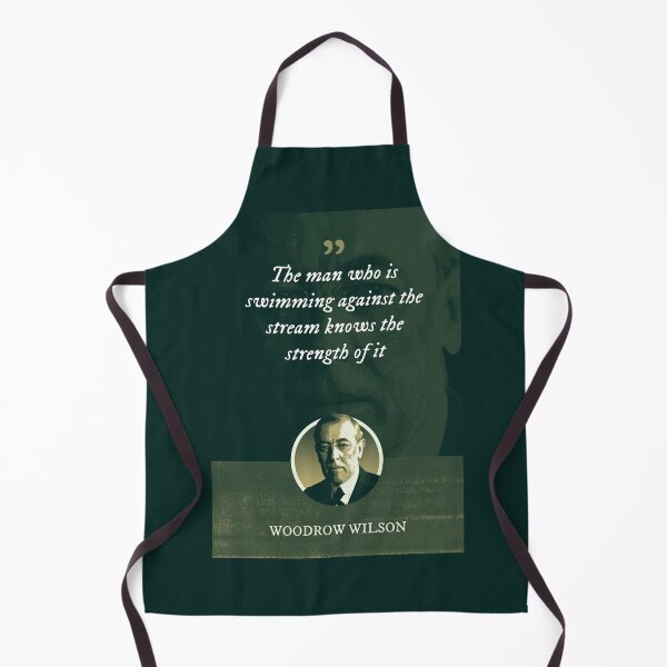 Item preview, Woodrow Wilson - The man who is swimming against the stream knows the strength of it designed and sold by Syahrasi.