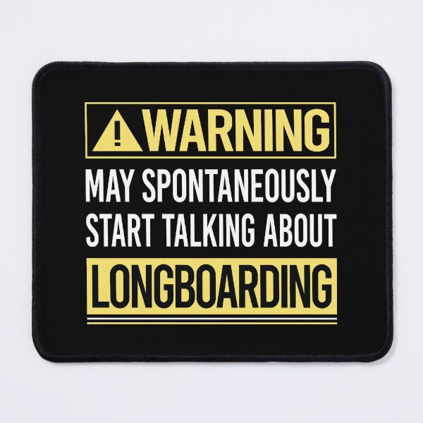 Item preview, Warning About Longboarding Longboard Longboarder designed and sold by WrightTrouble.