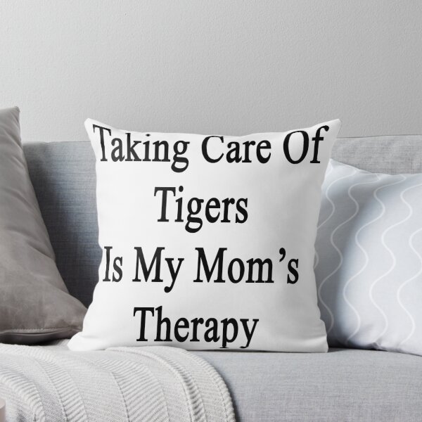 Item preview, Taking Care Of Tigers Is My Mom's Therapy  designed and sold by supernova23.