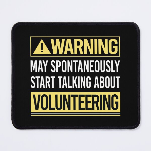 Item preview, Warning About Volunteering Volunteer designed and sold by WrightTrouble.