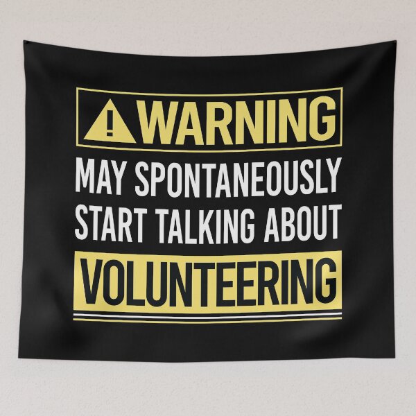 Item preview, Warning About Volunteering Volunteer designed and sold by WrightTrouble.