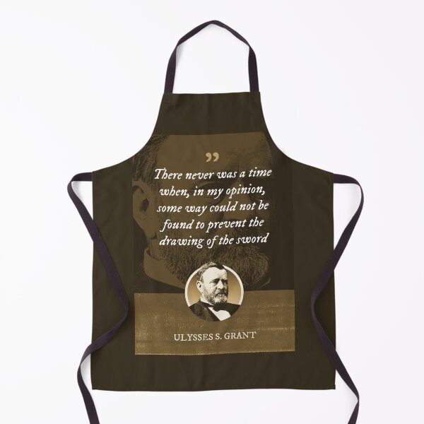Item preview, Ulysses S. Grant - There never was a time when, in my opinion, some way could not be found to prevent the drawing of the sword designed and sold by Syahrasi.