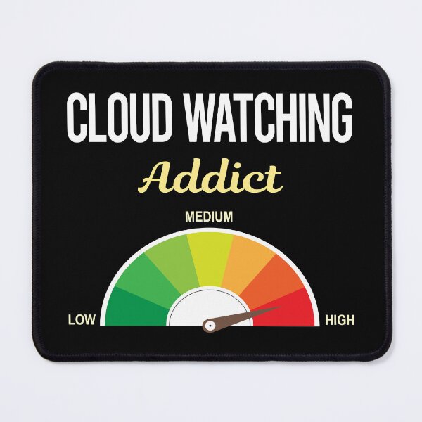 Item preview, Addict Cloud Watching designed and sold by PriscillaHerna.