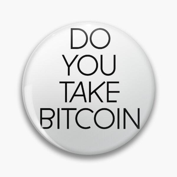 Item preview, Do You Take Bitcoin designed and sold by Anonymousbtb.