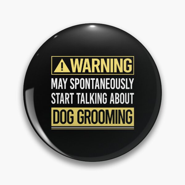 Item preview, Warning About Dog Grooming Groomer designed and sold by WrightTrouble.