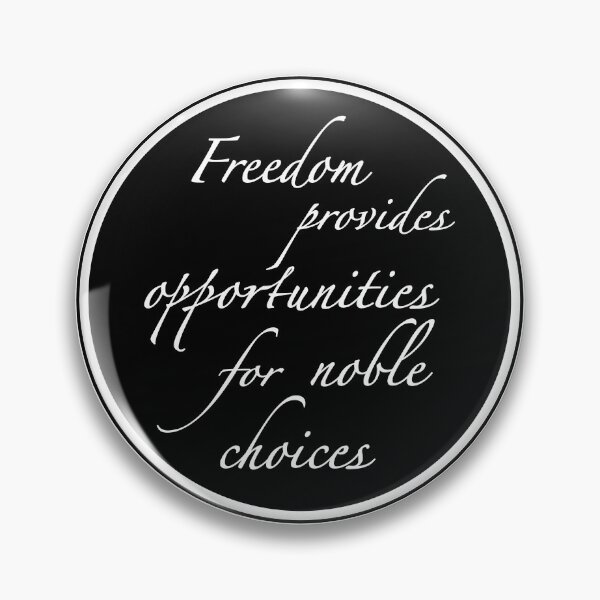 Item preview, Freedom provides opportunities for noble choices designed and sold by Karen-Rocha.
