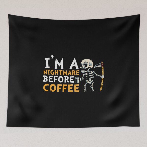 Item preview, I'm A Nightmare Before Coffee designed and sold by Shirtflyer.
