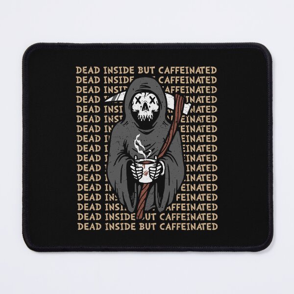 Item preview, Dead Inside But Caffeinated designed and sold by Shirtflyer.