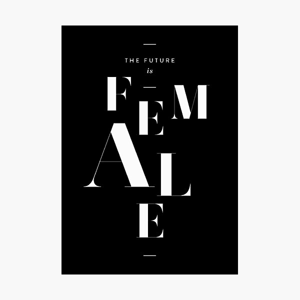 The Future is Female Photographic Print