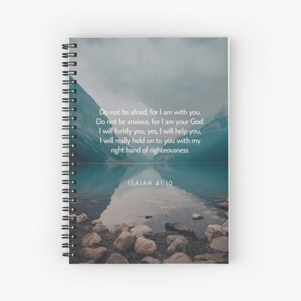 Do not be afraid Isaiah 41:10 Spiral Notebook