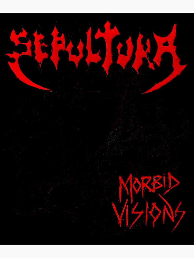 "SEPULTURA MORBID VISIONS" Poster for Sale by wynwhitebb | Redbubble