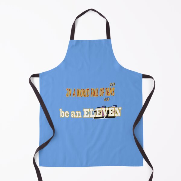 Item preview, in a world full of tens be an eleven designed and sold by biiill.