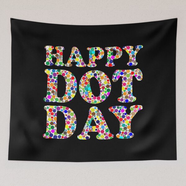 Item preview, Happy International Dot Day Make Your Mark Funny Colorful designed and sold by impartialfurnit.