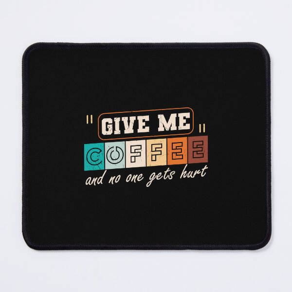 Item preview, Give Me Coffee And No One Gets Hurt, Morning Grumpy designed and sold by Shirtflyer.