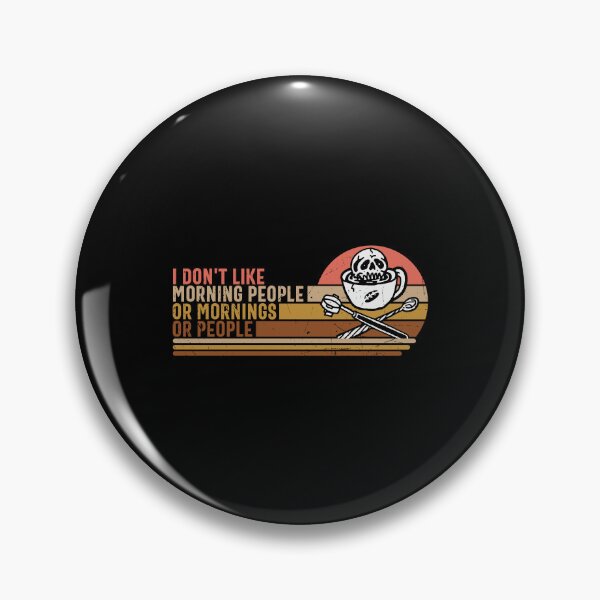 Item preview, I Don't Like Morning People Or Mornings Or People designed and sold by Shirtflyer.