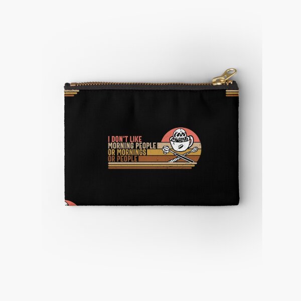 Item preview, I Don't Like Morning People Or Mornings Or People designed and sold by Shirtflyer.