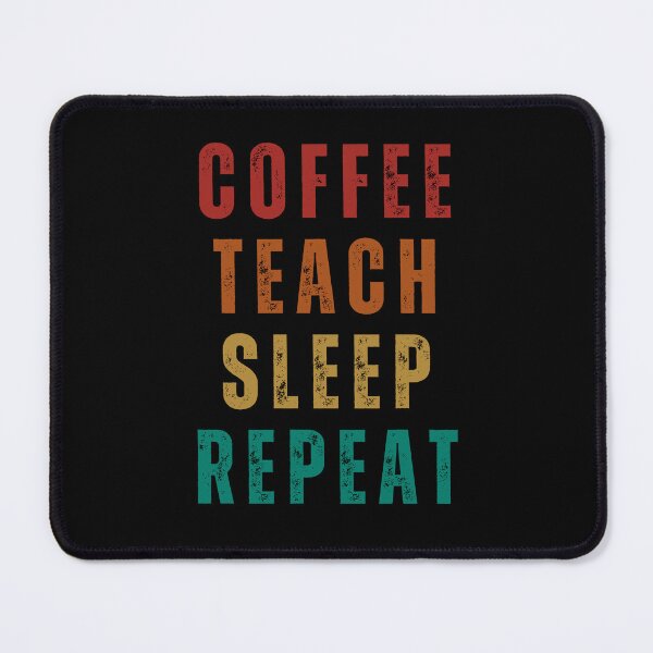 Item preview, Coffee Teach Sleep Repeat, Teacher designed and sold by NinniSilver.