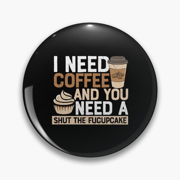 Item preview, I Need Coffee And You Need The Fucupcake designed and sold by Shirtflyer.