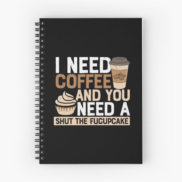 Item preview, I Need Coffee And You Need The Fucupcake designed and sold by Shirtflyer.
