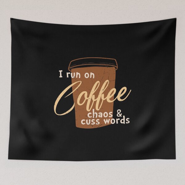 Item preview, I Run On Coffee, Chaos And Cuss Words designed and sold by Shirtflyer.